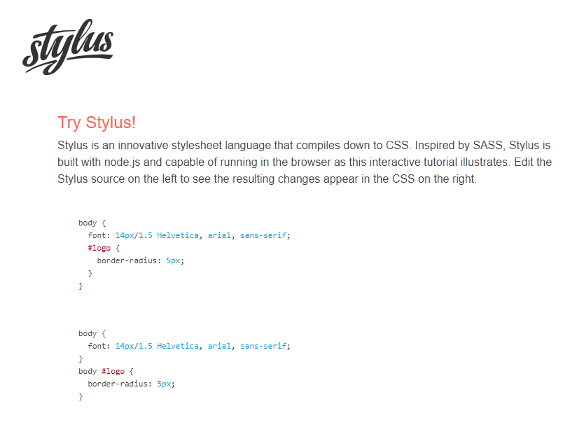 Stylus Expressive, dynamic, robust, featurerich CSS preprocessor