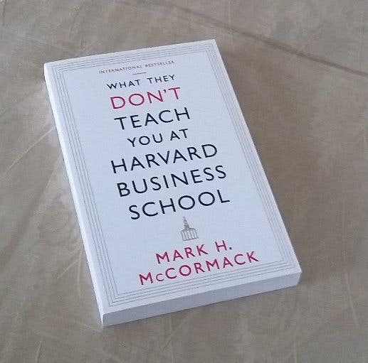What They Don T Teach You At Harvard Business School Notes From A Street Smart Executive Yourstack