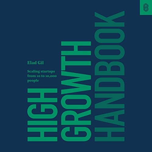 high growth handbook scaling startups from 10 to 10000 people